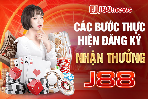 Các bước thực hiện đăng ký nhận thưởng J88 Tặng thưởng nạp đầu bắn cá nổ hũ Các bước thực hiện đăng ký nhận thưởng J88 Tặng thưởng nạp đầu bắn cá nổ hũ