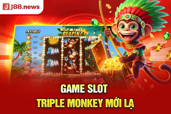 Game slot Triple Monkey mới lạ Game slot Triple Monkey mới lạ
