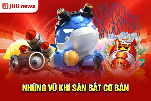 Những vũ khí săn bắt cơ bản