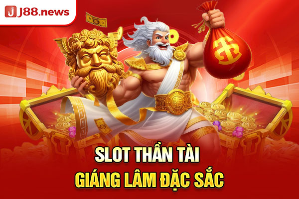 Slot thần tài giáng lâm đặc sắc Slot thần tài giáng lâm đặc sắc